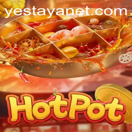 Discover the Exciting World of Hotpot: A Thrilling Game Featuring Yestaya